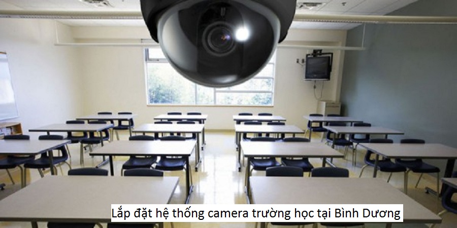Lắp đặt hệ thống camera trường học tại Bình Dương